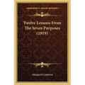 Twelve Lessons From The Seven Purposes (1919)