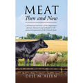 Meat Then and Now: A historical overview of the importance of meat, livestock and railroads in the westward expansion of the United State
