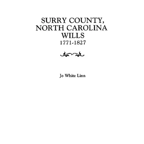Surry County, North Carolina Wills, 1771-1827