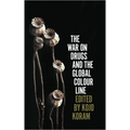 The War on Drugs and the Global Colour Line