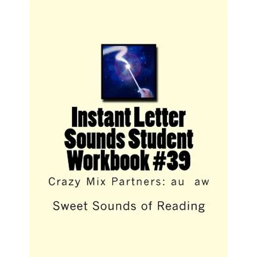 Instant Letter Sounds Student Workbook #39: Crazy Mix Partners: au aw