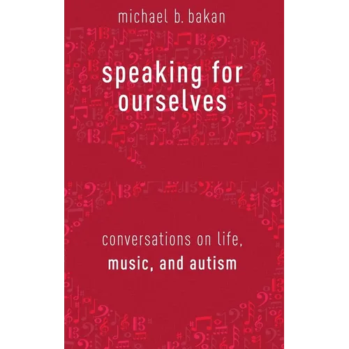Speaking for Ourselves: Conversations on Life, Music, and Autism