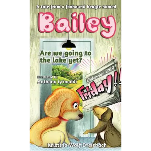 A Tale From A Fox Hound Beagle Named Bailey (Bailey the Beagle)