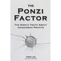 The Ponzi Factor: The Simple Truth About Investment Profits