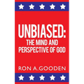 Unbiased: The Mind and Perspective of God