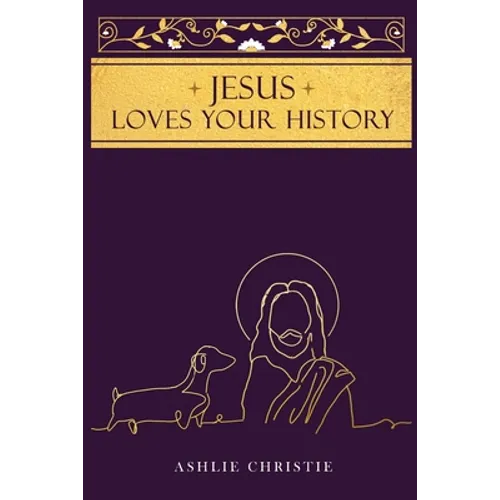 Jesus Loves Your History