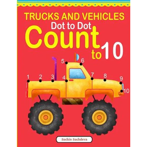 Trucks and Vehicles Dot to Dot: Count to 10