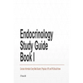 Endocrinology Study Guide Book I: Concise Information That Medical Students, Nurse Practitioners, Physician Assistants, and Resident Physicians Should