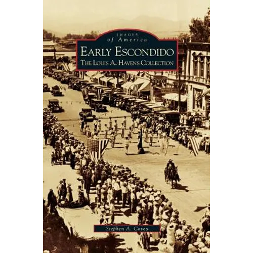 Early Escondido: The Louis A. Havens Collection