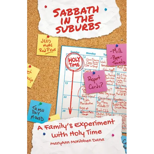 Sabbath in the Suburbs: A Family's Experiment with Holy Time