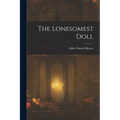 The Lonesomest Doll