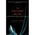 The Universe Below: Discovering the Secrets of the Deep Sea
