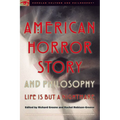 American Horror Story and Philosophy: Life Is But a Nightmare