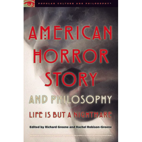 American Horror Story and Philosophy: Life Is But a Nightmare
