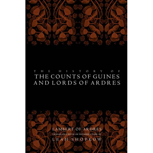 The History of the Counts of Guines and Lords of Ardres