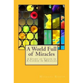 A World Full of Miracles: A Study of Vision in A Course in Miracles