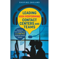 Leading High Performing Contact Centers and Teams