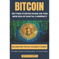 Bitcoin: Getting Started Guide on This New Era of Digital Currency
