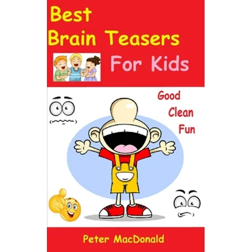 Best Brain Teasers For Kids: Good Clean Fun