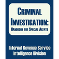 Criminal Investigation: Handbook for Special Agents