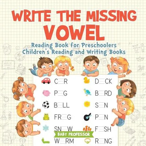 Write the Missing Vowel: Reading Book for Preschoolers Children's Reading and Writing Books