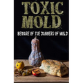 Toxic Mold: Beware Of The Dangers Of Mold