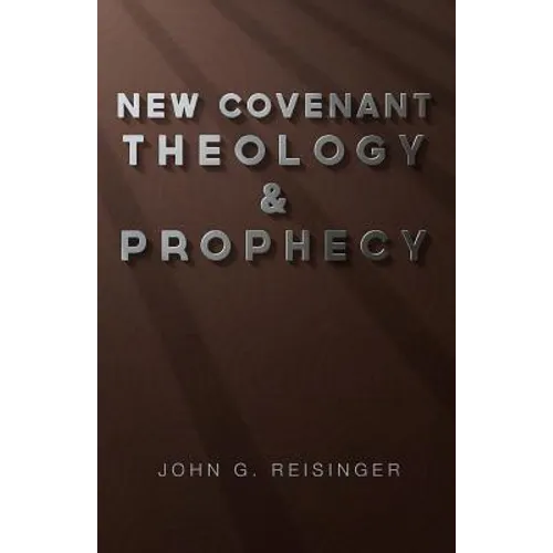New Covenant Theology and Prophecy