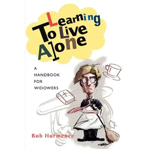 Learning to Live Alone: A Handbook for Widowers
