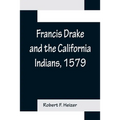 Francis Drake and the California Indians, 1579