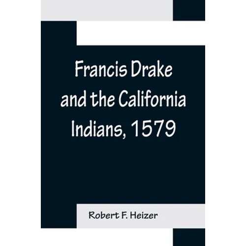 Francis Drake and the California Indians, 1579
