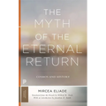 The Myth of the Eternal Return: Cosmos and History