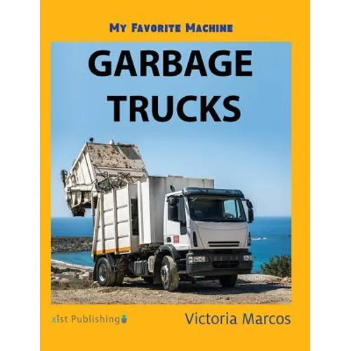 My Favorite Machine: Garbage Trucks