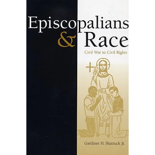 Episcopalians and Race: Civil War to Civil Rights