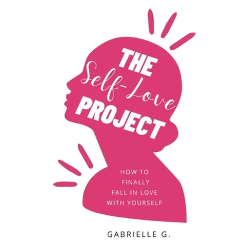 The Self-Love Project: how to finally fall in love with yourself