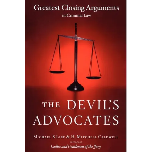 The Devil's Advocates: Greatest Closing Arguments in Criminal Law