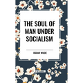 The Soul of Man Under Socialism