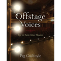 Offstage Voices: Life in Twin Cities Theater