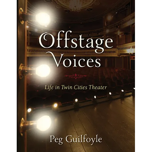 Offstage Voices: Life in Twin Cities Theater