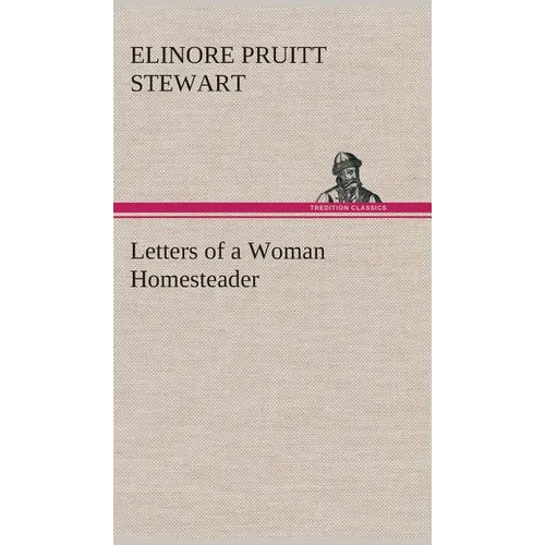 Letters of a Woman Homesteader