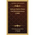 African Native Notes And Reminiscences (1908)