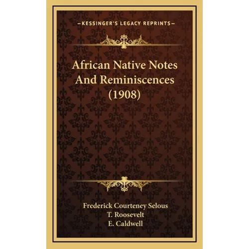 African Native Notes And Reminiscences (1908)
