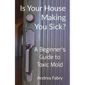Is Your House Making You Sick? A Beginner's Guide to Toxic Mold