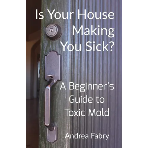 Is Your House Making You Sick? A Beginner's Guide to Toxic Mold