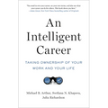 An Intelligent Career: Taking Ownership of Your Work and Your Life