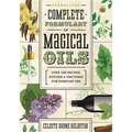 Llewellyn's Complete Formulary of Magical Oils: Over 1200 Recipes, Potions & Tinctures for Everyday Use