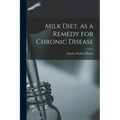 Milk Diet, as a Remedy for Chronic Disease