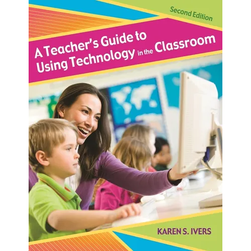 A Teacher's Guide to Using Technology in the Classroom