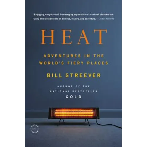 Heat: Adventures in the World's Fiery Places