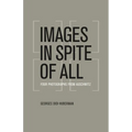 Images in Spite of All: Four Photographs from Auschwitz