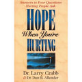 Hope When You're Hurting: Answers to Four Questions Hurting People Ask